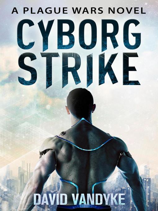 Title details for Cyborg Strike by David VanDyke - Available